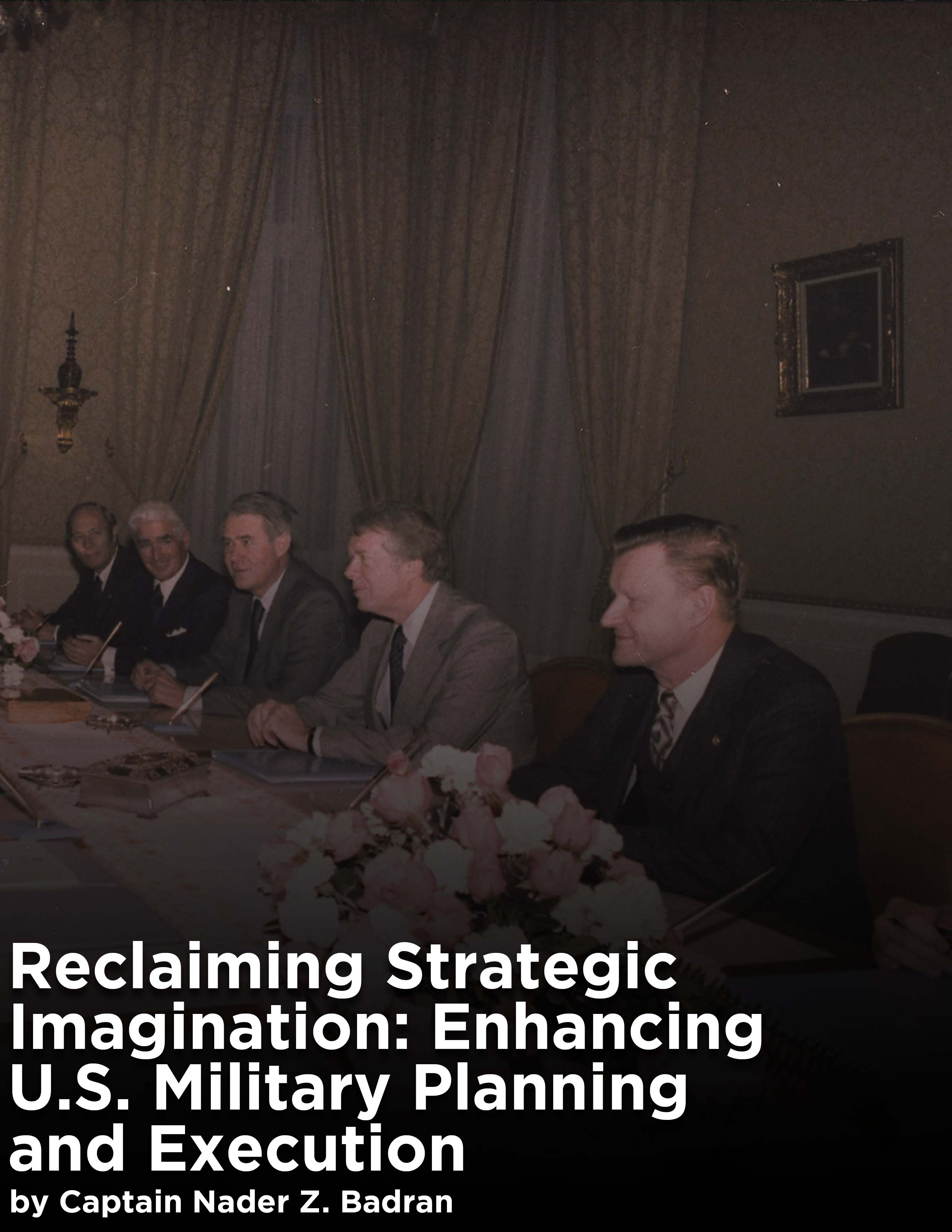 Reclaiming Strategic Imagination: Enhancing U.S. Military Planning and Execution — 01 Jul 2025 : ""