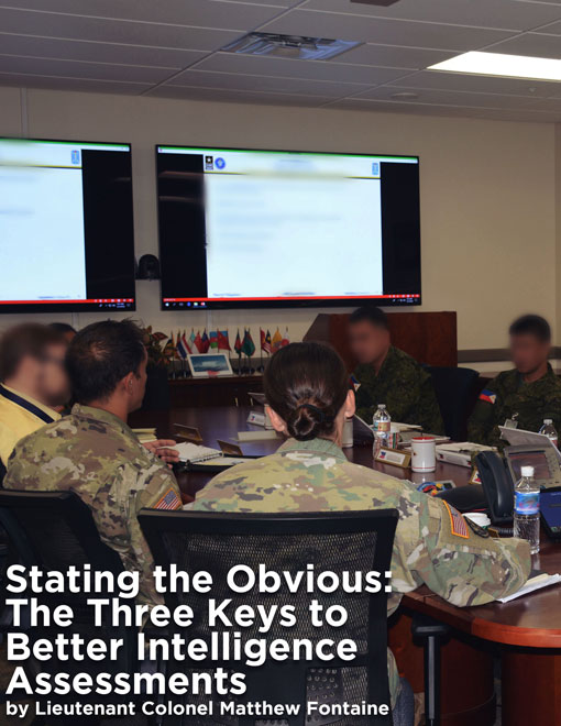 Stating the Obvious: The Three Keys to Better Intelligence Assessments LTC Matthew Fontaine — 24 Oct 2022 : ""